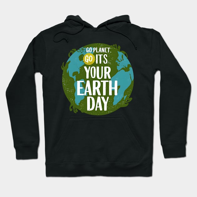 Go Planet Its Your Earth Day Teacher Kids Funny Earth Day Hoodie by Pikalaolamotor